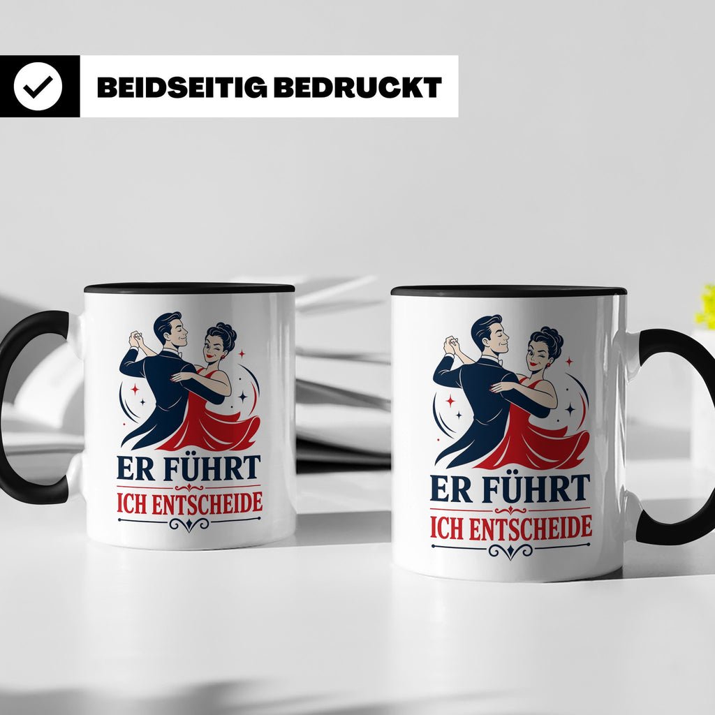 Tanzen Tasse Er führt ich entscheide - Lustiges Geschenk für – Schwarz [farbe:schwarz]