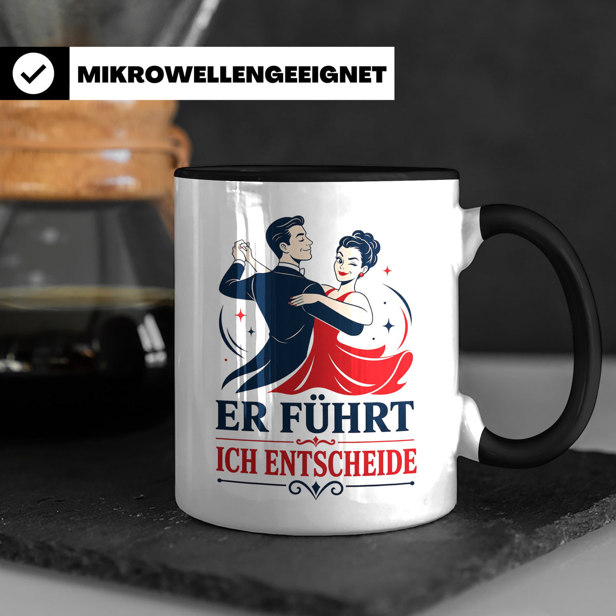 Tanzen Tasse Er führt ich entscheide - Lustiges Geschenk für – Schwarz [farbe:schwarz]