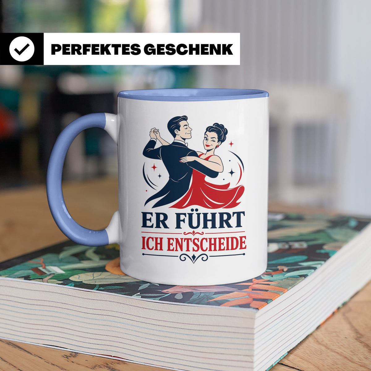 Tanzen Tasse Er führt ich entscheide - Lustiges Geschenk für – Blau [farbe:blau]