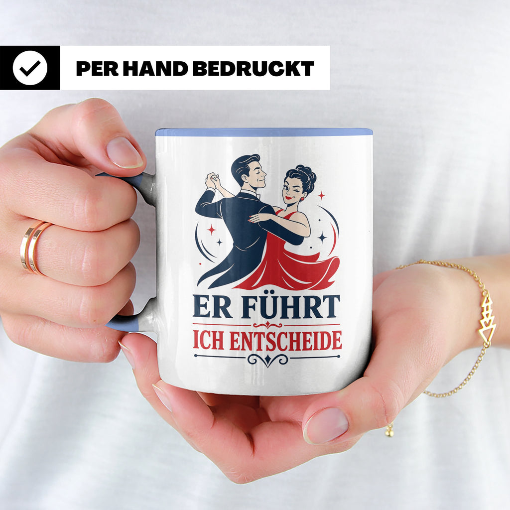 Tanzen Tasse Er führt ich entscheide - Lustiges Geschenk für – Blau [farbe:blau]