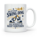 Swing Tasse Das ist so ein Swing Ding das würdest du nicht v – Weiß [farbe:weiß]