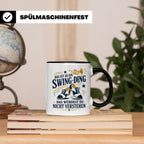 Swing Tasse Das ist so ein Swing Ding das würdest du nicht v – Schwarz [farbe:schwarz]