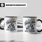 Swing Tasse Das ist so ein Swing Ding das würdest du nicht v – Schwarz [farbe:schwarz]