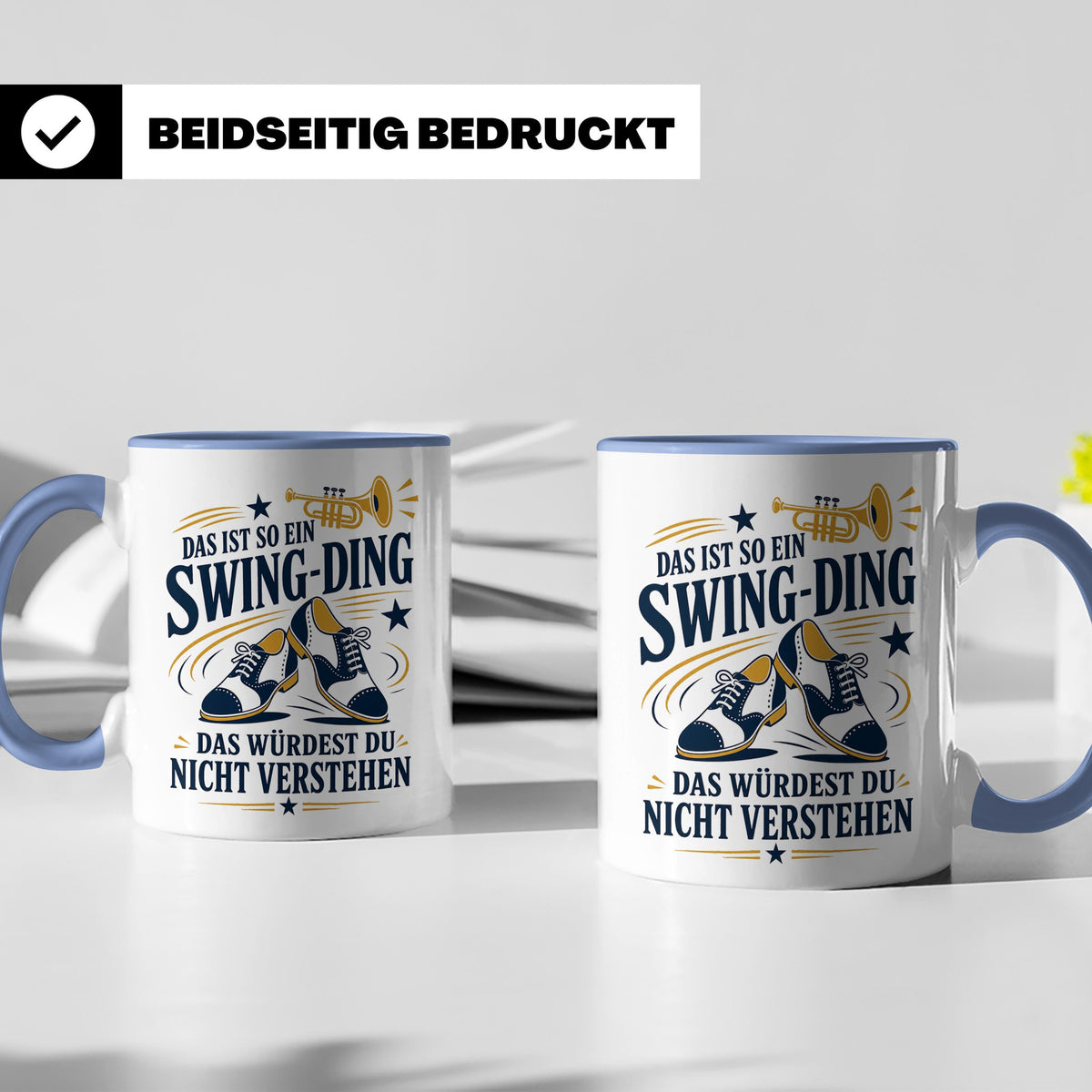 Swing Tasse Das ist so ein Swing Ding das würdest du nicht v – Blau [farbe:blau]