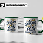 Swing Tasse Das ist so ein Swing Ding das würdest du nicht v – Grün [farbe:grün]