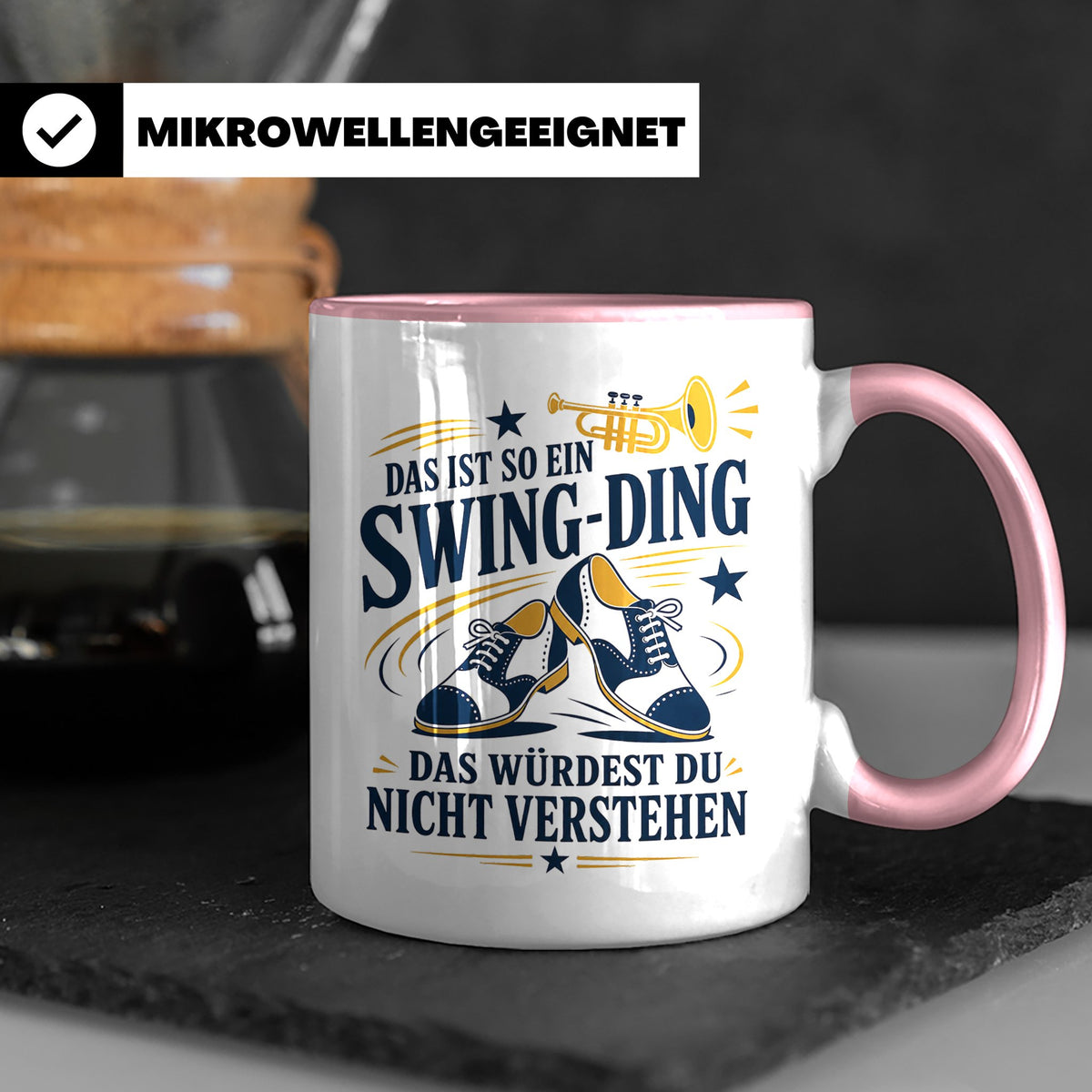 Swing Tasse Das ist so ein Swing Ding das würdest du nicht v – Rosa [farbe:rosa]