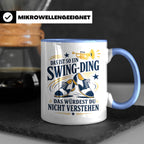 Swing Tasse Das ist so ein Swing Ding das würdest du nicht v – Blau [farbe:blau]