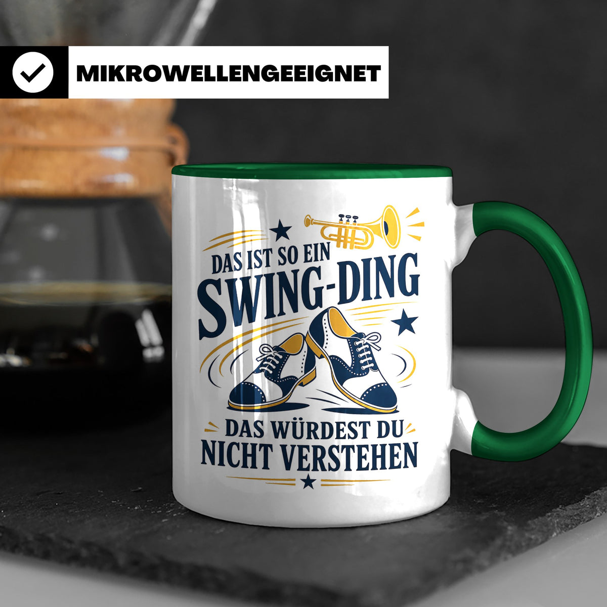 Swing Tasse Das ist so ein Swing Ding das würdest du nicht v – Grün [farbe:grün]