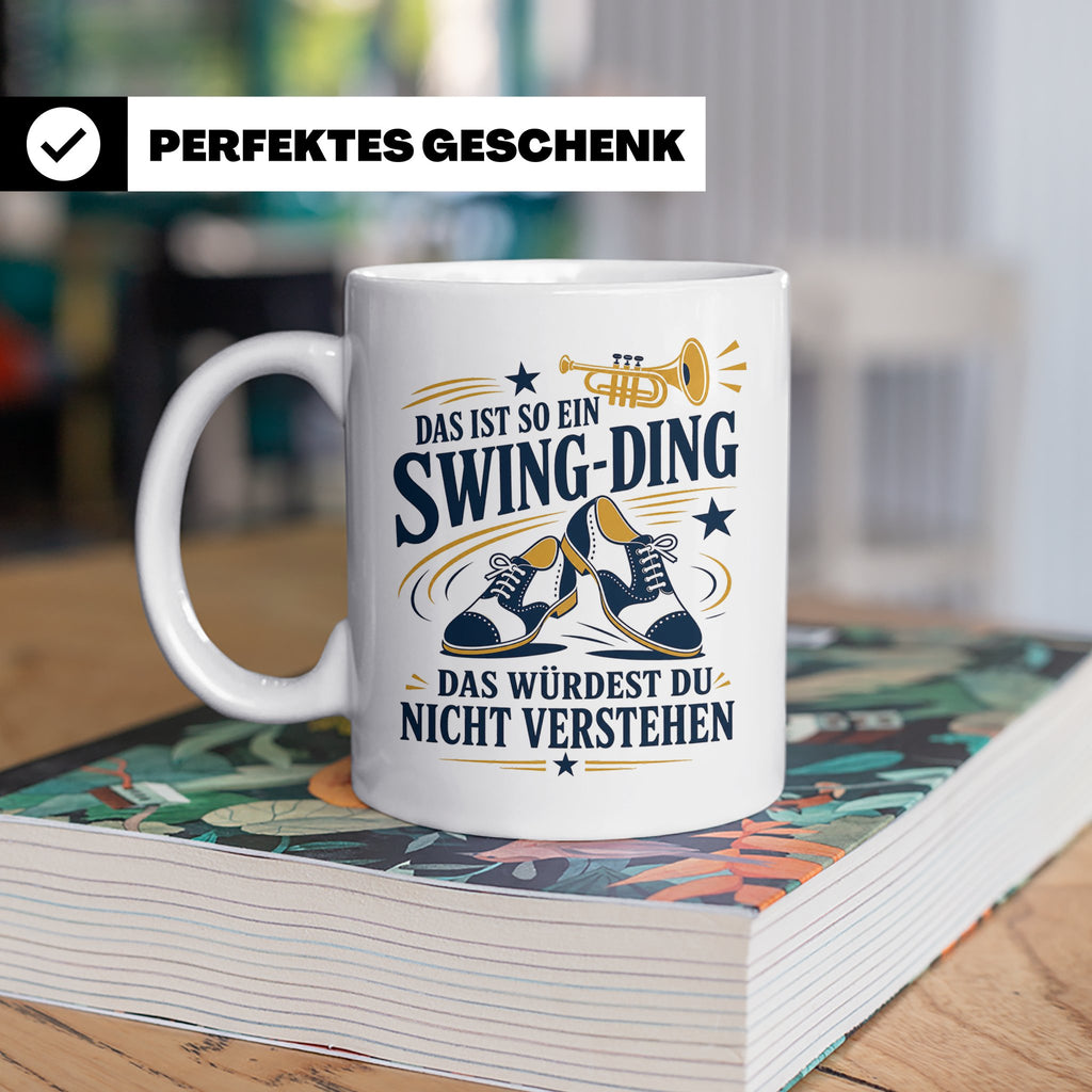Swing Tasse Das ist so ein Swing Ding das würdest du nicht v – Weiß [farbe:weiß]