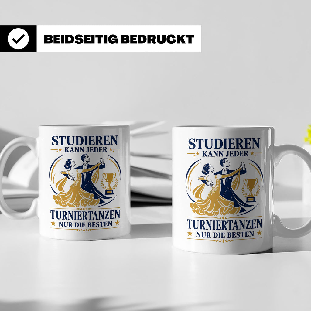 Turniertanz Tasse Studieren kann jeder Turniertanzen nur die – Weiß [farbe:weiß]