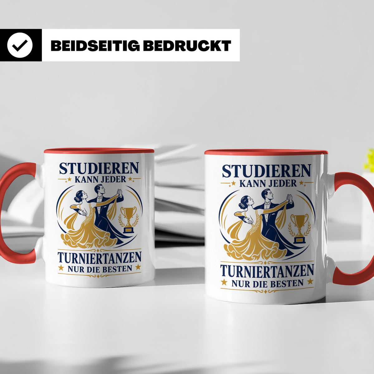 Turniertanz Tasse Studieren kann jeder Turniertanzen nur die – Rot [farbe:rot]