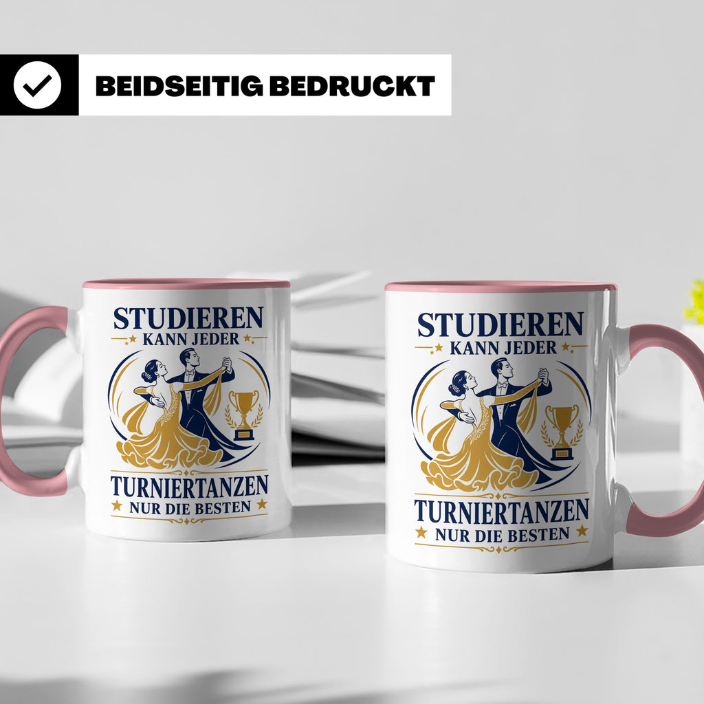 Turniertanz Tasse Studieren kann jeder Turniertanzen nur die – Rosa [farbe:rosa]