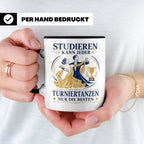 Turniertanz Tasse Studieren kann jeder Turniertanzen nur die – Schwarz [farbe:schwarz]