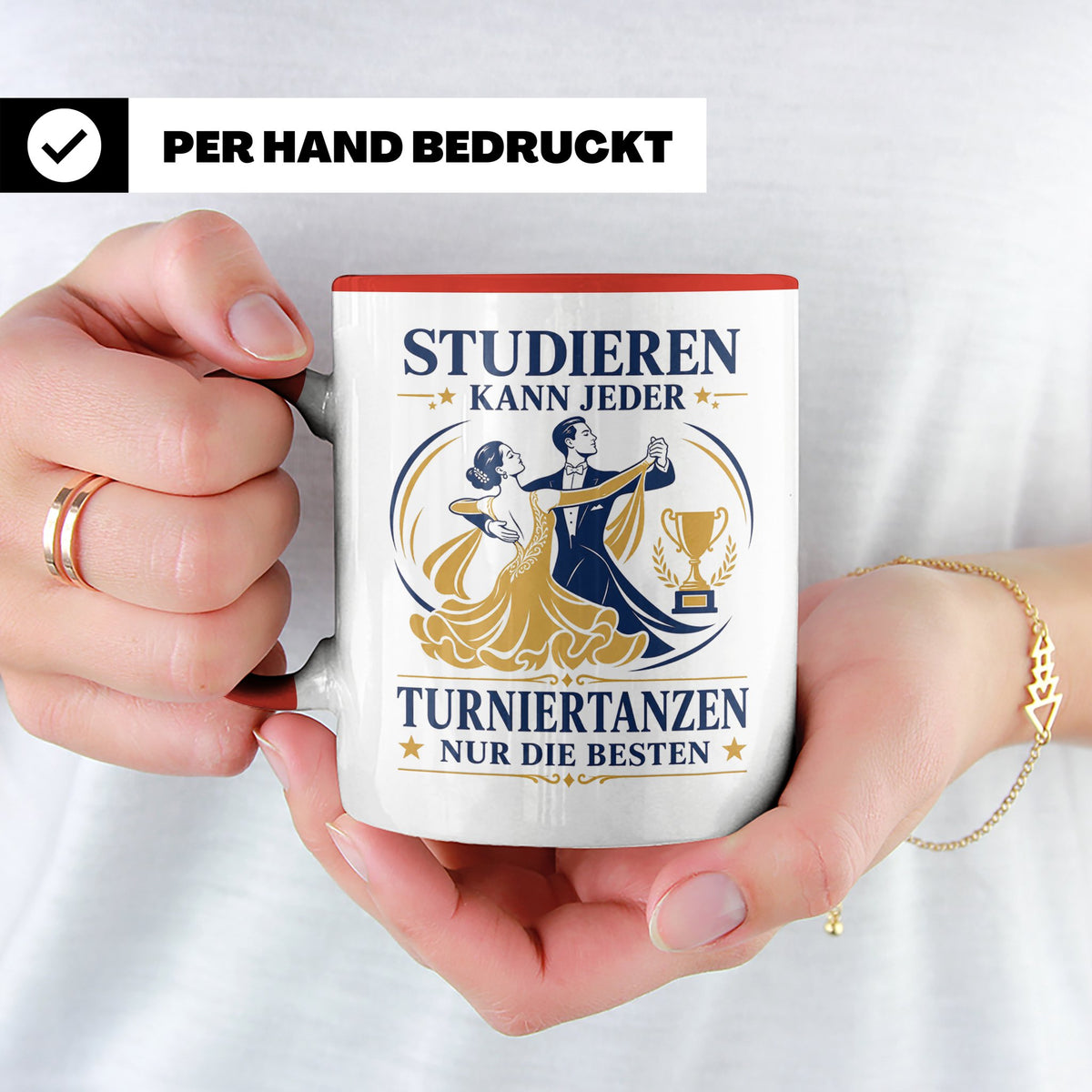 Turniertanz Tasse Studieren kann jeder Turniertanzen nur die – Rot [farbe:rot]
