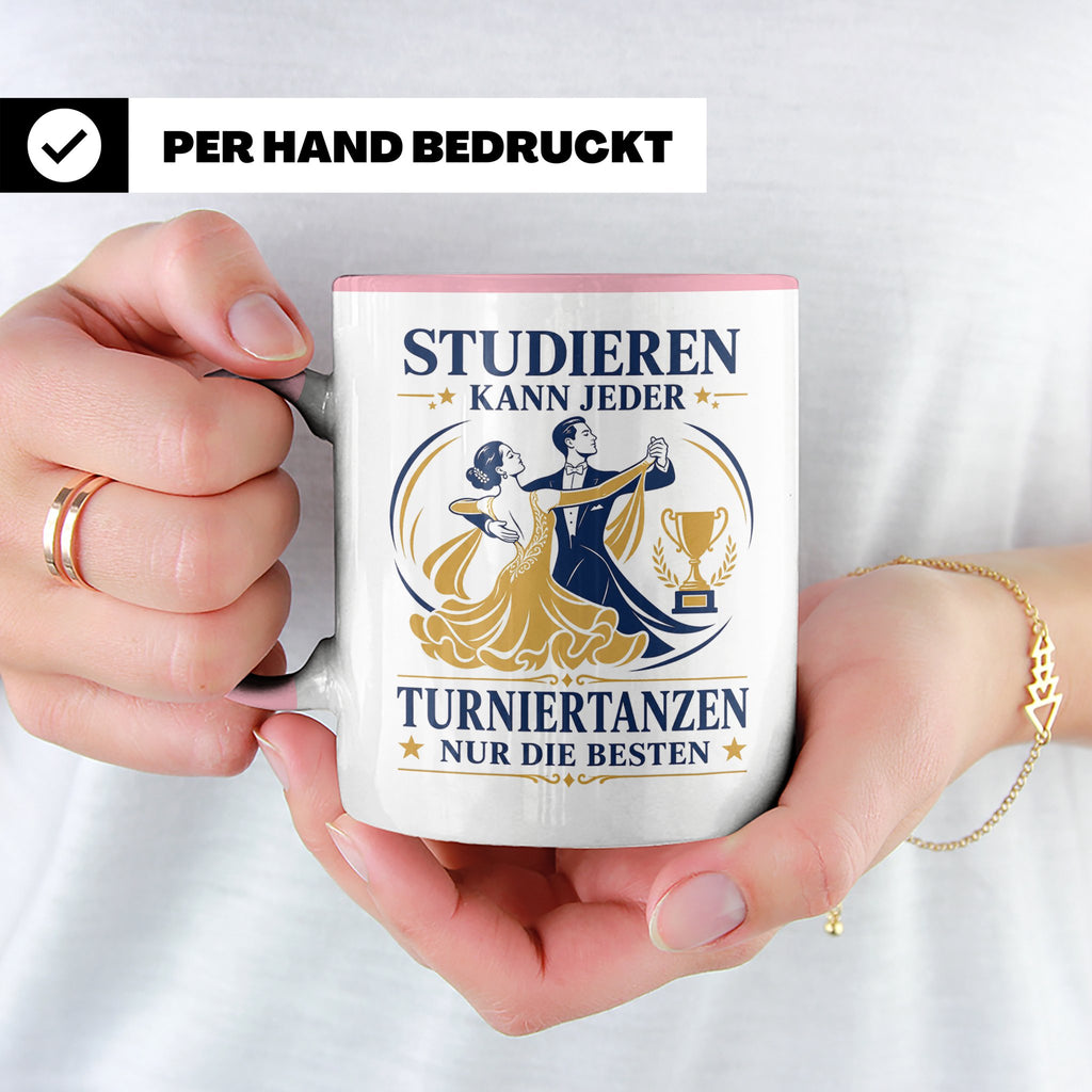 Turniertanz Tasse Studieren kann jeder Turniertanzen nur die – Rosa [farbe:rosa]
