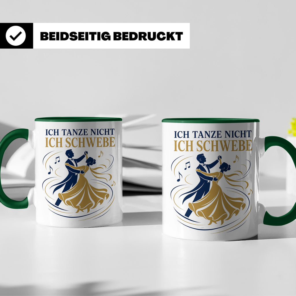Walzer Tasse Ich tanze nicht ich schwebe - Geschenk für Tänz – Grün [farbe:grün]