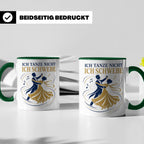 Walzer Tasse Ich tanze nicht ich schwebe - Geschenk für Tänz – Grün [farbe:grün]