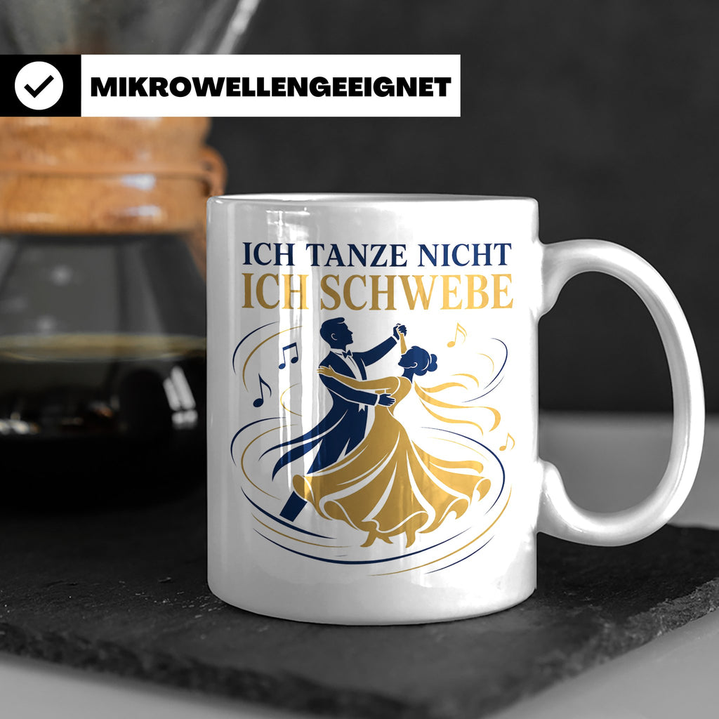 Walzer Tasse Ich tanze nicht ich schwebe - Geschenk für Tänz – Weiß [farbe:weiß]