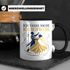 Walzer Tasse Ich tanze nicht ich schwebe - Geschenk für Tänz – Schwarz [farbe:schwarz]