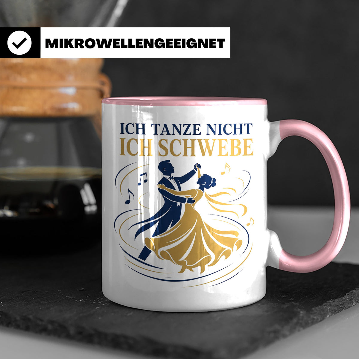 Walzer Tasse Ich tanze nicht ich schwebe - Geschenk für Tänz – Rosa [farbe:rosa]