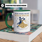 Walzer Tasse Ich tanze nicht ich schwebe - Geschenk für Tänz – Grün [farbe:grün]