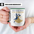 Walzer Tasse Ich tanze nicht ich schwebe - Geschenk für Tänz – Grün [farbe:grün]