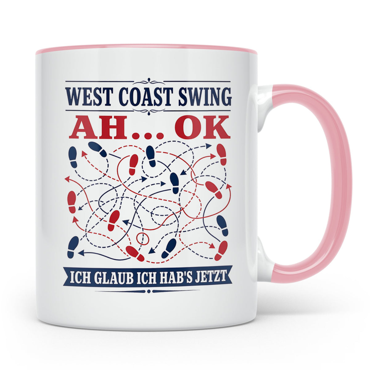West Coast Swing Tasse Ah ok ich glaub ich habs jetzt - Lust – Rosa [farbe:rosa]