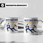 West Coast Swing Tasse West Coast Swing ist meine Therapie - – Weiß [farbe:weiß]