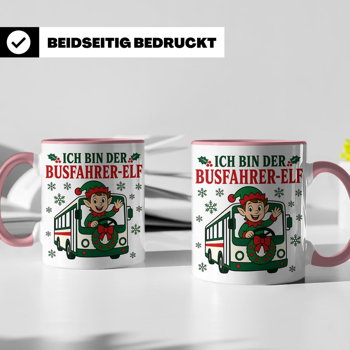 Busfahrer Weihnachten Tasse Ich bin der Busfahrer-Elf - Lust – Rosa [farbe:rosa]