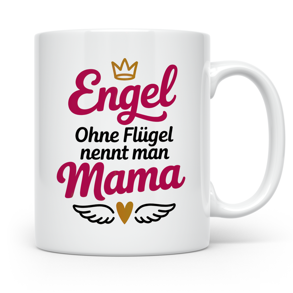 Engel ohne Flügel nennt man Mama Tasse - Muttertagsgeschenk  – Weiß [farbe:weiß]