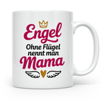 Engel ohne Flügel nennt man Mama Tasse - Muttertagsgeschenk  – Weiß [farbe:weiß]