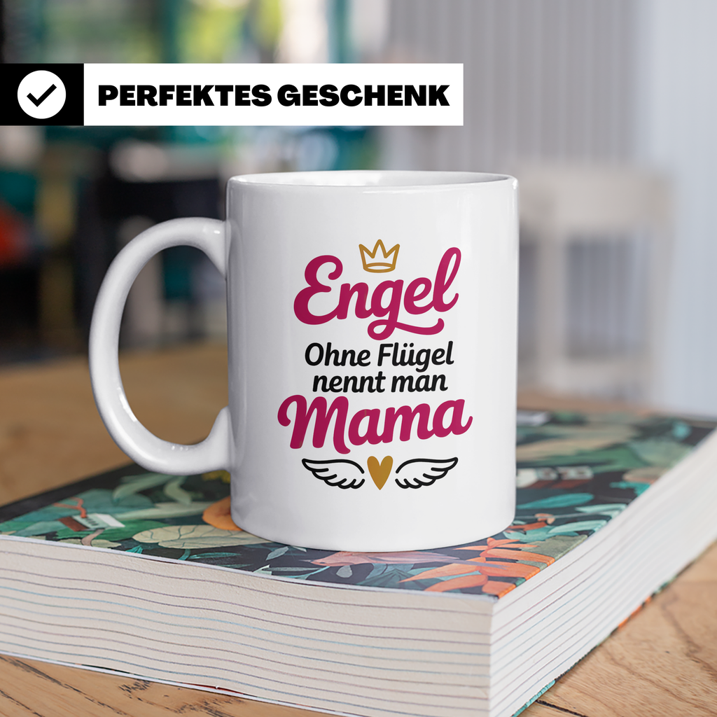 Engel ohne Flügel nennt man Mama Tasse - Muttertagsgeschenk  – Weiß [farbe:weiß]