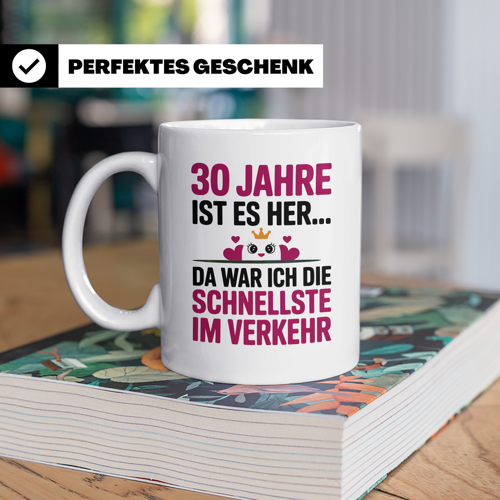 30. Geburtstag Tasse - Schnellste im Verkehr - Geschenkidee  – Weiß [farbe:weiß]