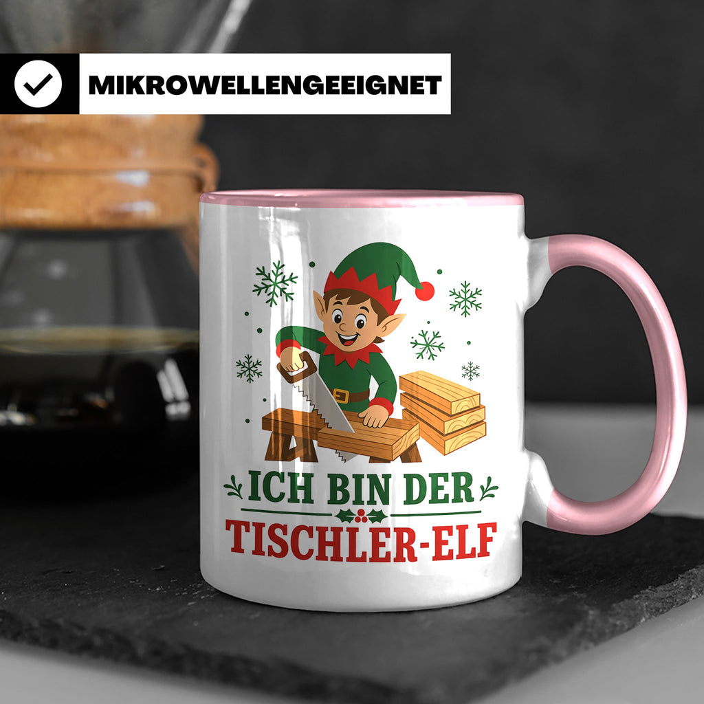 Tischler Weihnachten Tasse Ich bin der Tischler-Elf - Lustig – Rosa [farbe:rosa]
