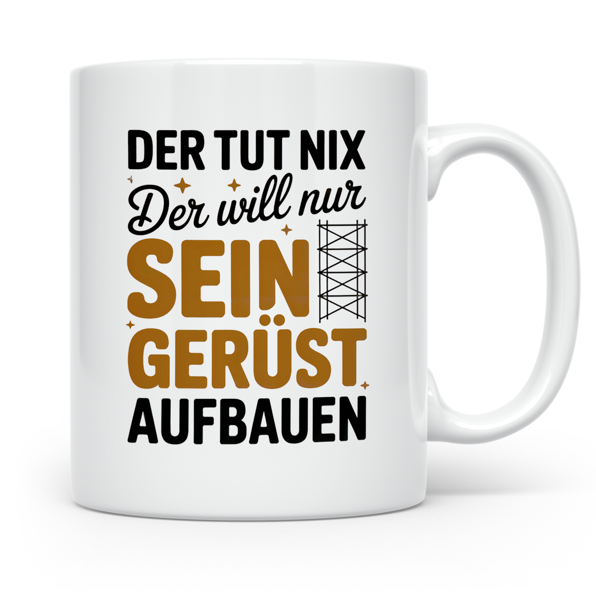 Gerüstbau Tasse - Der tut nix! Handwerker Baustelle Tasse -  – Weiß [farbe:weiß]