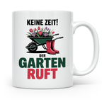 Garten Ruft Tasse - Keine Zeit! Gärtnern mit Schubkarre & Blumen - Gartenarbeit Geschenkidee für Hobbygärtner & Profis - Gartendesign