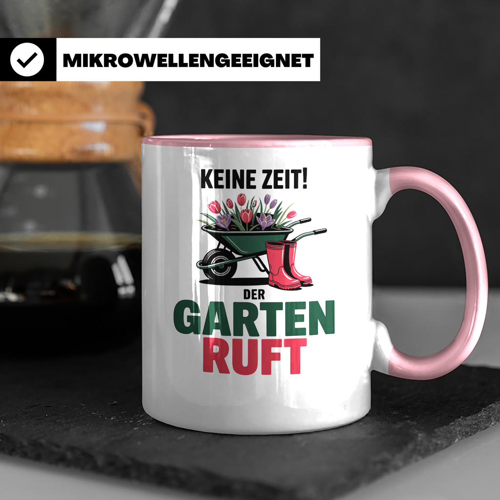 Garten Ruft Tasse - Keine Zeit! Gärtnern mit Schubkarre & Blumen - Gartenarbeit Geschenkidee für Hobbygärtner & Profis - Gartendesign