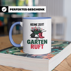 Garten Ruft Tasse - Keine Zeit! Gärtnern mit Schubkarre & Blumen - Gartenarbeit Geschenkidee für Hobbygärtner & Profis - Gartendesign