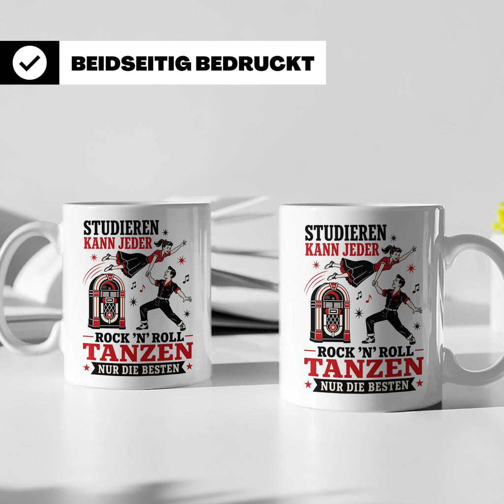 Rock n Roll Tasse Studieren kann jeder Rock n Roll tanzen nu – Weiß [farbe:weiß]