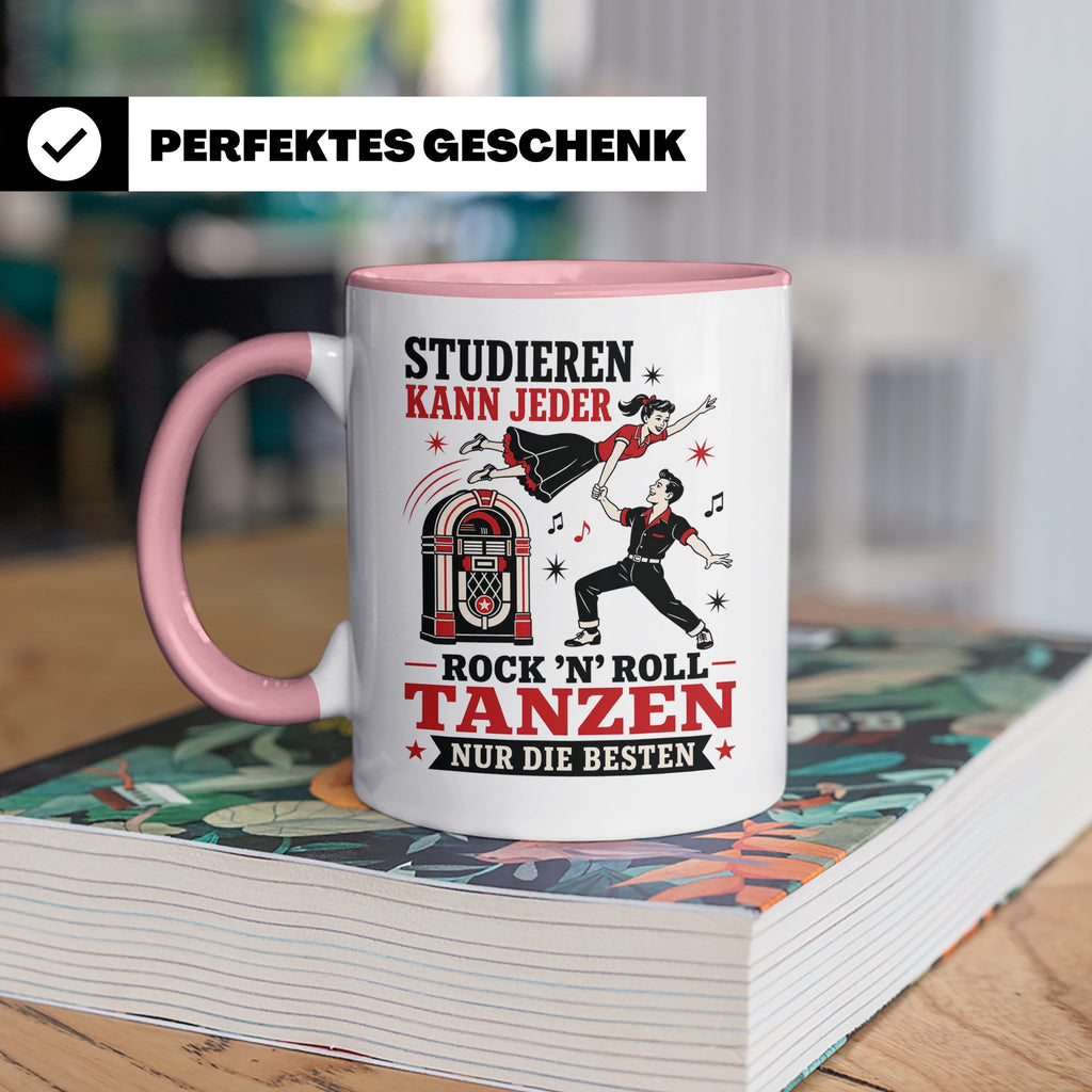 Rock n Roll Tasse Studieren kann jeder Rock n Roll tanzen nu – Rosa [farbe:rosa]