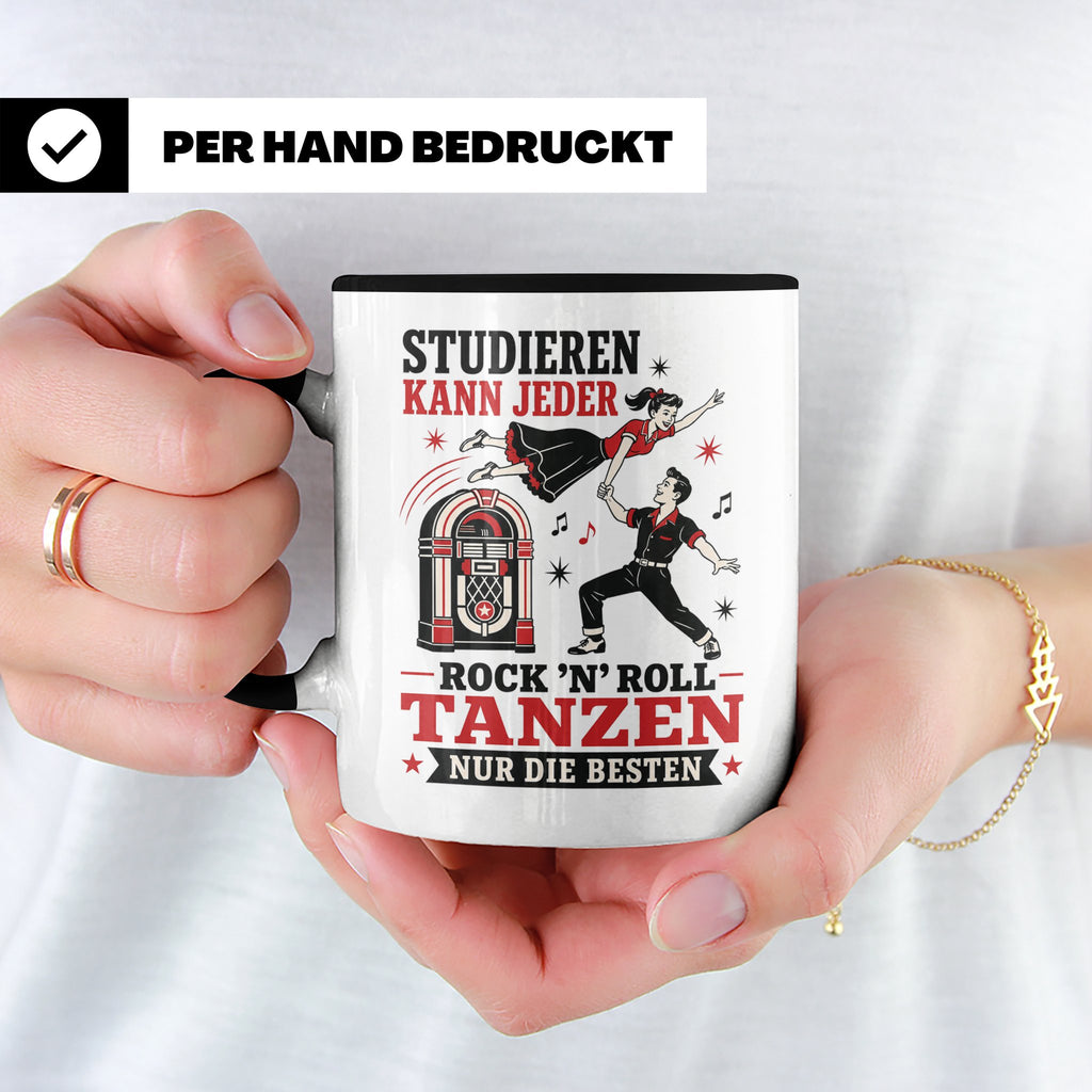 Rock n Roll Tasse Studieren kann jeder Rock n Roll tanzen nu – Schwarz [farbe:schwarz]