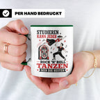 Rock n Roll Tasse Studieren kann jeder Rock n Roll tanzen nu – Grün [farbe:grün]
