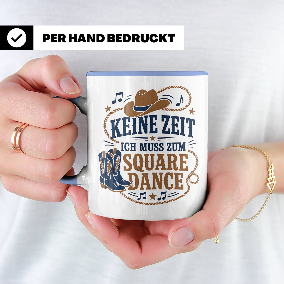 Square Dance Tasse Keine Zeit ich muss zum Square Dance - Ge – Blau [farbe:blau]