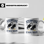 Stepptanz Tasse Stepptanz ist meine Therapie - Geschenk für  – Weiß [farbe:weiß]