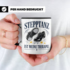 Stepptanz Tasse Stepptanz ist meine Therapie - Geschenk für  – Schwarz [farbe:schwarz]