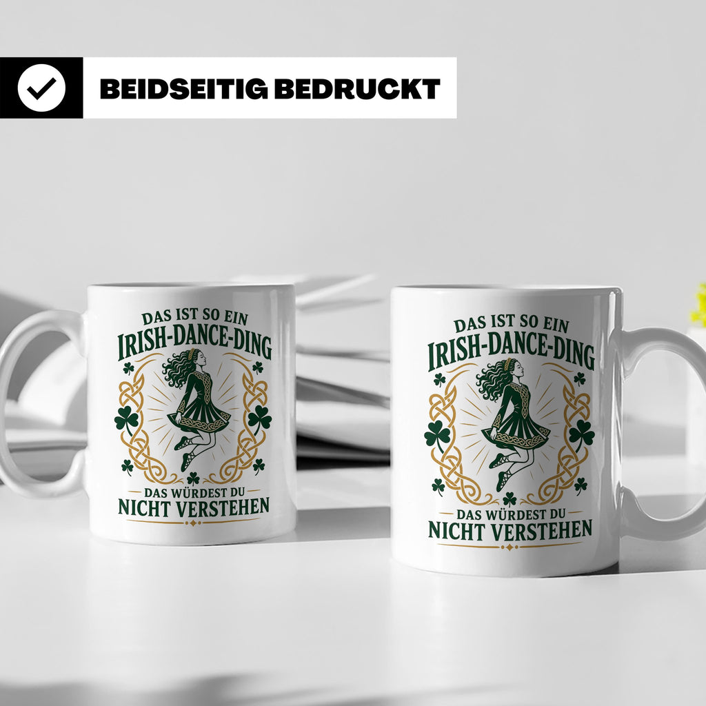Irish Dance Tasse Das ist so ein Irish Dance Ding das würdes – Weiß [farbe:weiß]