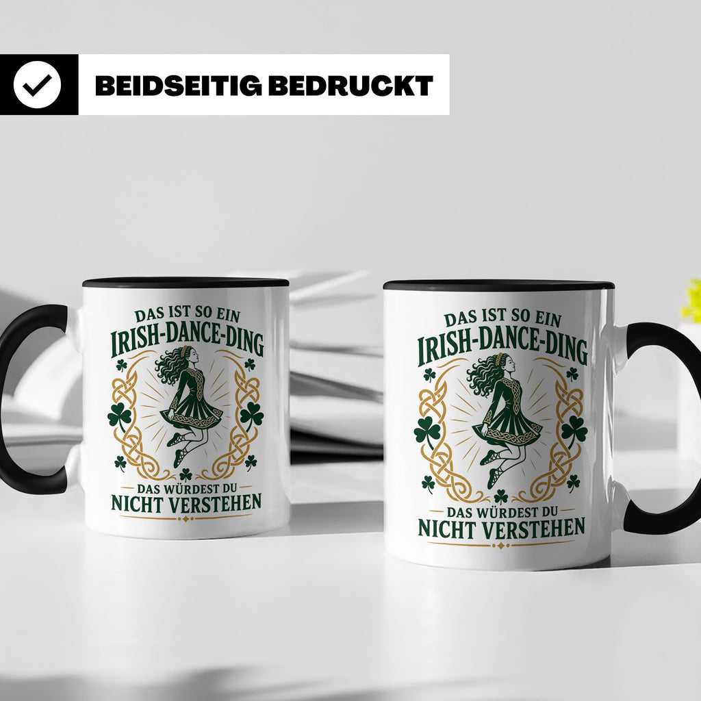 Irish Dance Tasse Das ist so ein Irish Dance Ding das würdes – Schwarz [farbe:schwarz]