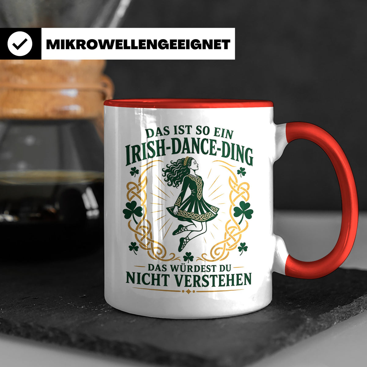 Irish Dance Tasse Das ist so ein Irish Dance Ding das würdes – Rot [farbe:rot]