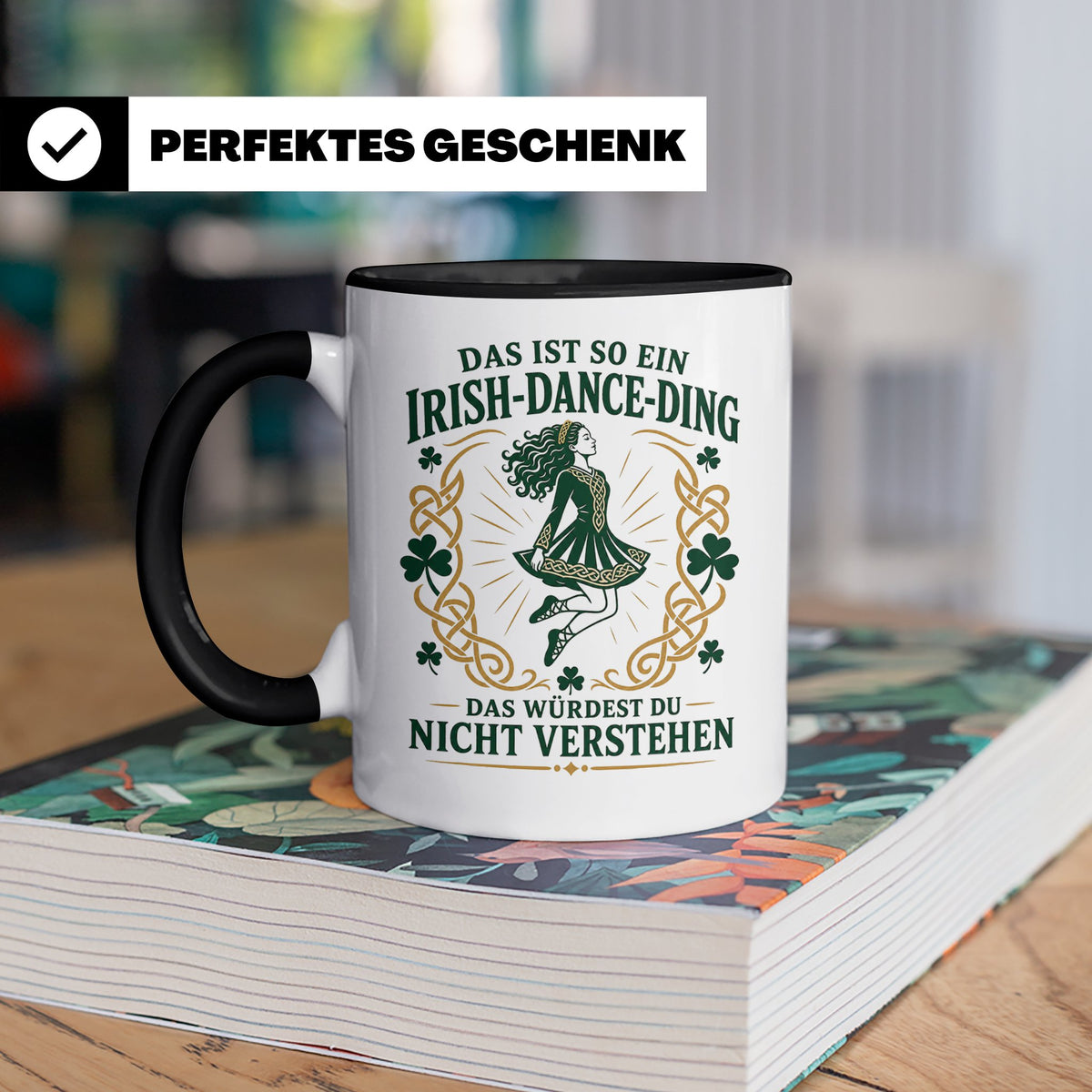 Irish Dance Tasse Das ist so ein Irish Dance Ding das würdes – Schwarz [farbe:schwarz]