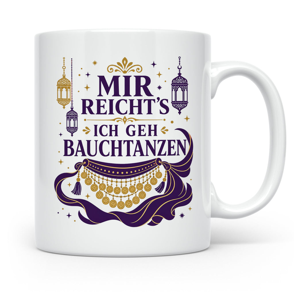 Bauchtanz Tasse Mir reichts ich geh Bauchtanzen - Geschenk f – Weiß [farbe:weiß]